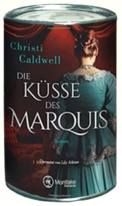 Christi Caldwell — Die Küsse des Marquis