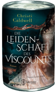 Christi Caldwell — Die Leidenschaft des Viscounts