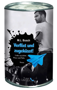 M.L. Busch — Verflixt und zugeküsst!