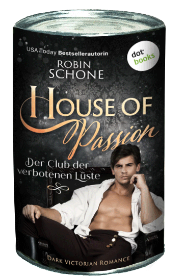 Robin Schone — House of Passion, Der Club der verbotenen Lüste