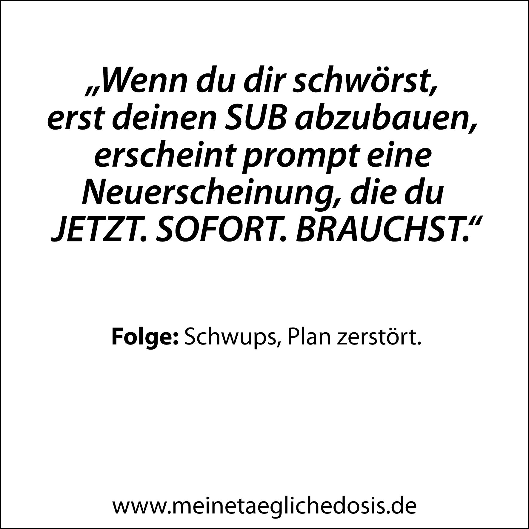 Das Gesetzt der bibliophilen Sabotage ...