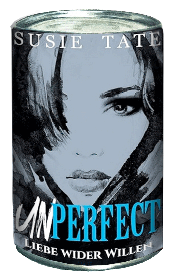 Susie Tate — Unperfect, Liebe wider Willen