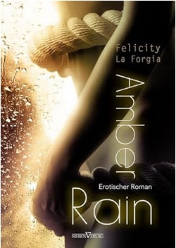 Amber Rain Sieben Verlag Felicity LaForgia Buchvorstellung Cover