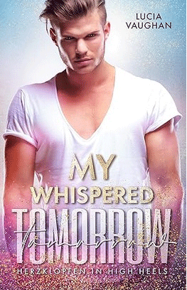 Rebels and Milliardaires Lucia Vaughan My Whispered Tomorrow Buchvorstellung