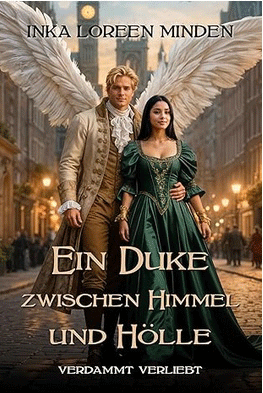 Regency Creatures Inka Loreen Minden Ein Duke zwischen Himmel und Hölle