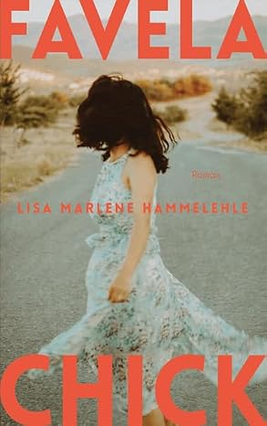 Cover Favela Chick von Lisa Marlene Hammelehle